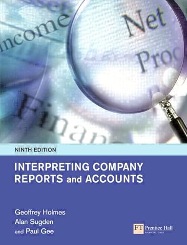 Interpreting Company Reports and Accounts (9th Edition) (9780273695462) by Holmes, Geoffrey; Sugden, Alan; Gee, Paul