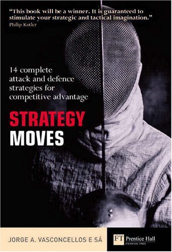 Stock image for Strategy Moves: 14 Complete Attack and Defence Strategies for Competitive Advantage for sale by HPB-Red