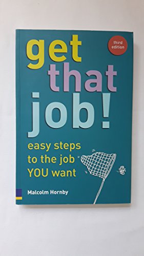 Stock image for Get That Job!: Easy Steps to the Job You Want for sale by ThriftBooks-Atlanta