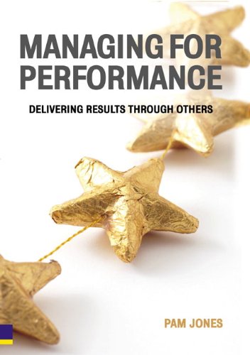 Managing for Performance: Delivering Results Through Others (9780273703549) by Jones, Pam