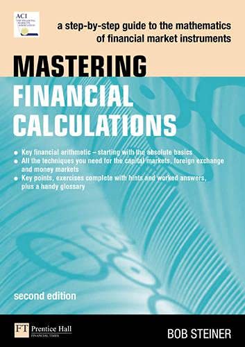 Imagen de archivo de Mastering Financial Calculations: A step-by-step guide to the mathematics of financial market instruments (2nd Edition) a la venta por SecondSale