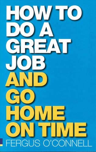 Stock image for How to Do a Great Job . and Go Home on Time for sale by ThriftBooks-Dallas