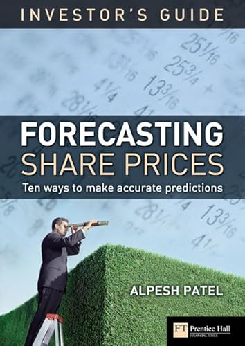 9780273704560: The Investor's Guide to Forecasting Share Prices: 10 Techniques for Accurate Predictions (Financial Times Series)