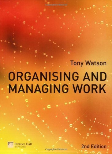 9780273704805: Organising and Managing Work: 2nd