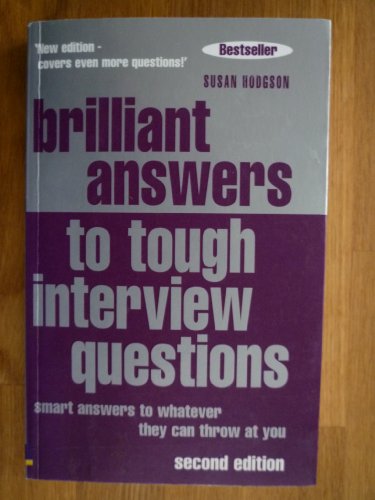 Stock image for Brilliant Answers to Tough Interview Questions: smart answers to whatever they can throw at you for sale by WorldofBooks