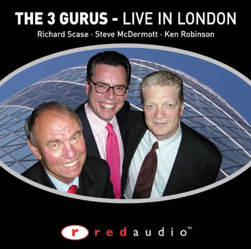 The 3 Gurus - Live in London (9780273704904) by Robinson, Ken; McDermott, Steve; Scase, Richard