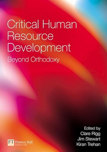 Beispielbild fr Critical Human Resource Development: Beyond Orthodoxy zum Verkauf von AwesomeBooks