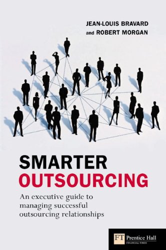 Beispielbild fr Smarter Outsourcing: An Executive Guide to Understanding, Planning and Exploiting Successful Outsourcing Relationships zum Verkauf von Anybook.com