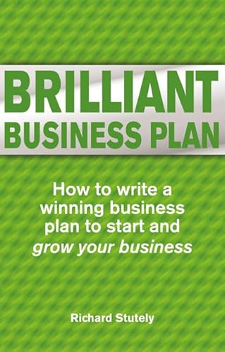 ZZ: Brilliant Business Plan: How to write a winning business plan (9780273705932) by Stutely, Richard