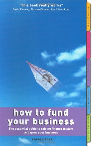 Imagen de archivo de How to Fund Your Business: The essential guide to raising finance to start and grow your business a la venta por WorldofBooks