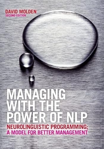 Beispielbild für Managing with the Power of NLP: Neurolinguistic Programming; A Model for Better Management zum Verkauf von WorldofBooks