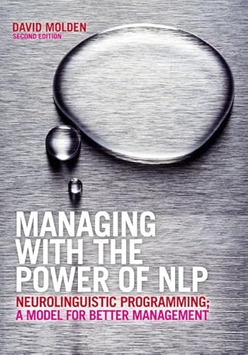 Stock image for Managing with the Power of NLP: Neurolinguistic Programming; A Model for Better Management for sale by WorldofBooks