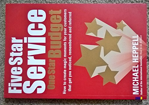 Beispielbild fr Five Star Service, One Star Budget: How to create magic moments for your customers that get you noticed, remembered and referred zum Verkauf von WorldofBooks