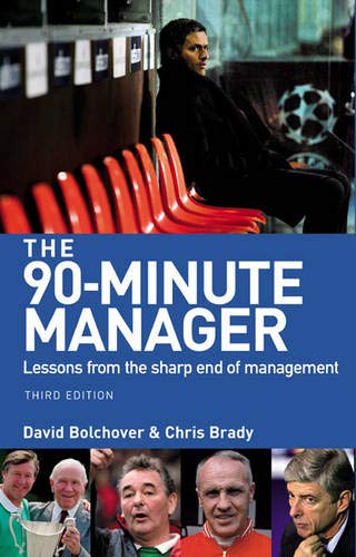 Stock image for The 90-Minute Manager: Lessons from the Sharp End of Management (3rd Edition) [Paperback] Brady, Chris and Bolchover, David for sale by tttkelly1