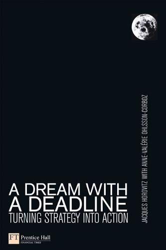 9780273708681: A Dream with a Deadline: Turning strategy into action