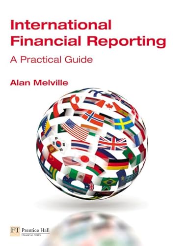 International Financial Reporting: A Practical Guide (9780273708728) by Melville, Alan