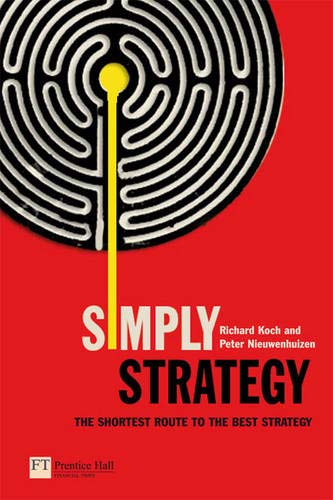 9780273708780: Simply Strategy ("Financial Times" S.) - The shortest route to the best strategy