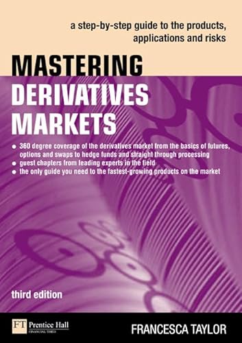 Imagen de archivo de Mastering Derivatives Markets : A Step-by-Step Guide to the Products, Applications and Risks a la venta por PsychoBabel & Skoob Books