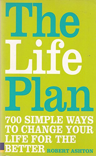 Beispielbild fr The Life Plan: 700 Simple Ways to Change Your Life for the Better zum Verkauf von WorldofBooks