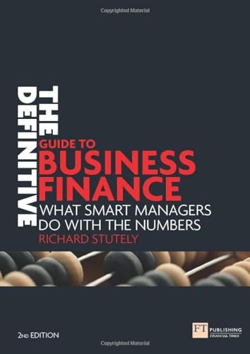 Beispielbild fr The Definitive Guide to Business Finance: What Smart Managers Do with the Numbers zum Verkauf von ThriftBooks-Atlanta