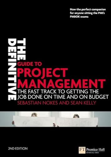 Imagen de archivo de The Definitive Guide to Project Management: The Fast Track to Getting the Job Done on Time and on Budget a la venta por SecondSale