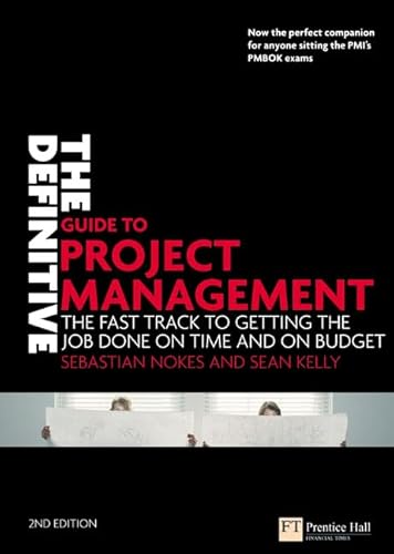 9780273710974: The Definitive Guide to Project Management: The Fast Track to Getting the Job Done on Time and on Budget