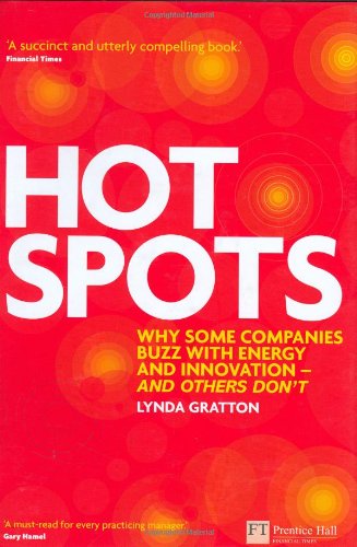 9780273711469: Hot Spots:Why some companies buzz with energy and innovation - and others don't