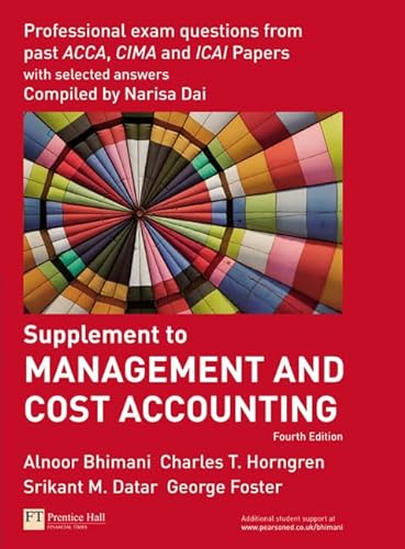 Management and Cost Accounting Professional Questions (4th Edition) (9780273711537) by Horngren, Charles T.; Bhimani, Alnoor; Datar, Srikant M.; Foster, George