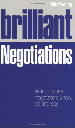 Brilliant Negotiations: What Brilliant Negotiators Know, Say and Do by Peelin. - Nic Peeling