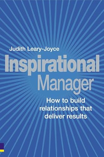 Imagen de archivo de Inspirational Manager: How to Build Relationships That Deliver Results a la venta por Reuseabook