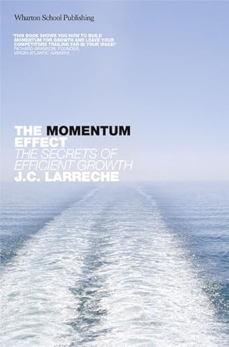 9780273712534: The Momentum Effect: The secrets of efficient growth (Financial Times Series)