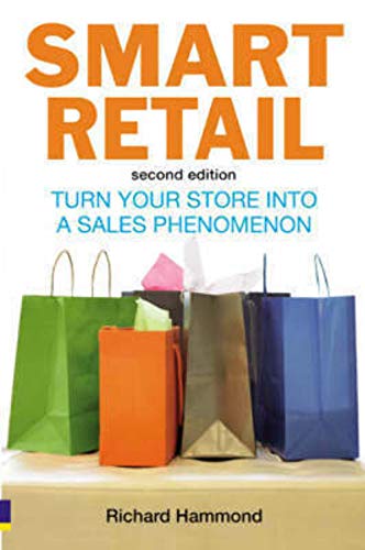 Beispielbild fr Smart Retail: Turn your store into a sales phenomenon zum Verkauf von WorldofBooks