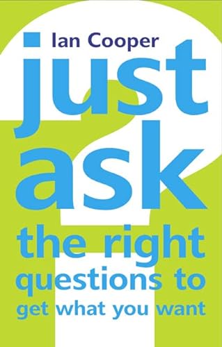 Beispielbild fr Just Ask PH: Just Ask the Right Questions to Get What You Want zum Verkauf von AwesomeBooks