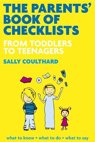 Stock image for The Parents' Book of Checklists: From Toddlers to Teenagers: What to Expect , What to Know, What to do for sale by MusicMagpie