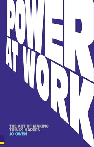 Stock image for Power at Work: The Art of Making Things Happen for sale by WorldofBooks