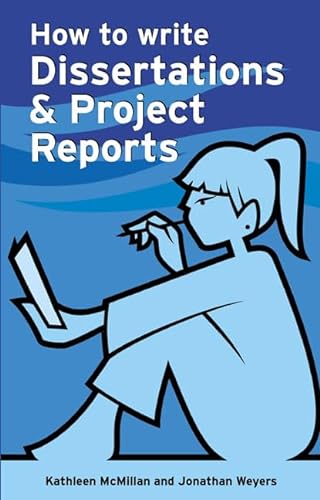How to Write Dissertations & Project Reports (Smarter Study Guides) (9780273713586) by Mcmillan, Kathleen; Weyers, Jonathan