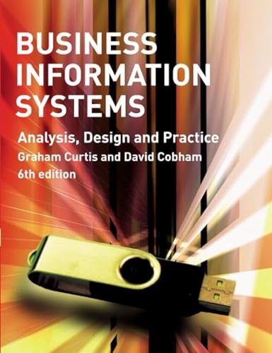 9780273713821: Business Information Systems: Analysis, Design and Practice