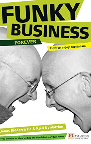 Beispielbild für Funky Business Forever: How to Enjoy Capitalism (Financial Times Series) zum Verkauf von SecondSale