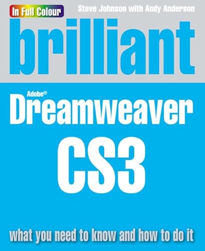 Beispielbild fr Brilliant Dreamweaver CS3:what you need to know and how to do it zum Verkauf von AwesomeBooks