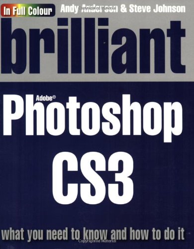 Beispielbild fr Brilliant Adobe Photoshop CS3 : What You Need to Know and How to Do It zum Verkauf von Better World Books