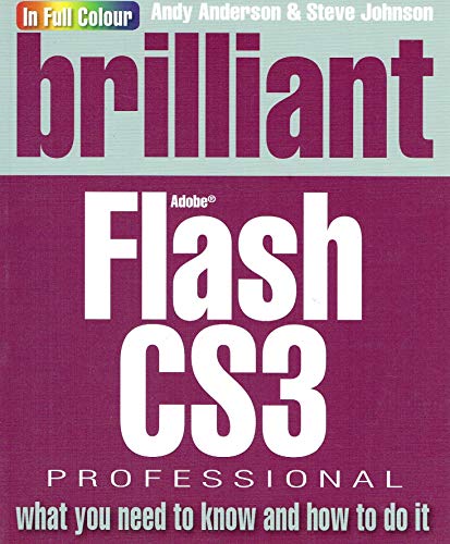 Beispielbild fr Brilliant Flash CS3:what you need to know and how to do it zum Verkauf von AwesomeBooks