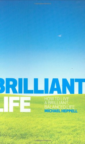 Beispielbild fr Brilliant Life: How to Live a Brilliant, Balanced Life zum Verkauf von WorldofBooks