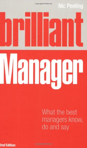 Imagen de archivo de Brilliant Manager: What the Best Managers Know, Do and Say a la venta por WorldofBooks