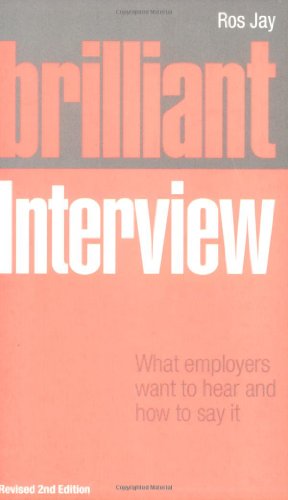 Imagen de archivo de Brilliant Interview (Revised Edition): What employers want to hear and how to say it a la venta por WorldofBooks