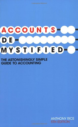 Imagen de archivo de Accounts Demystified: The Astonishingly Simple Guide to Accounting a la venta por Wonder Book