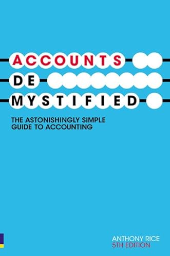 Stock image for Accounts Demystified: The Astonishingly Simple Guide To Accounting for sale by WorldofBooks