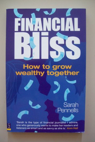 Beispielbild fr Financial Bliss: How to Grow Wealthy Together zum Verkauf von WorldofBooks