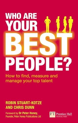 Beispielbild fr Who Are Your Best People?: How to find, measure and manage your top talent (Financial Times Series) zum Verkauf von WorldofBooks