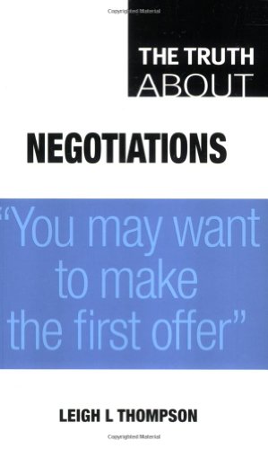 9780273715313: Truth About Negotiations: " You May Want to Make the First Offer " (Truth About)