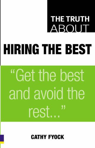 Stock image for The Truth about Hiring The Best for sale by Hamelyn